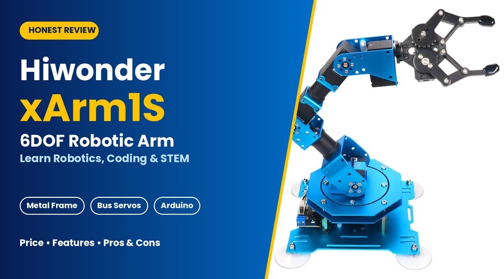 Hiwonder xArm1S Review: A 6DOF Robotic Arm for Learning Robotics, Coding, and STEM Projects